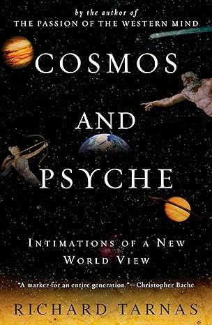 Cosmos and Psyche by Richard Tarnas